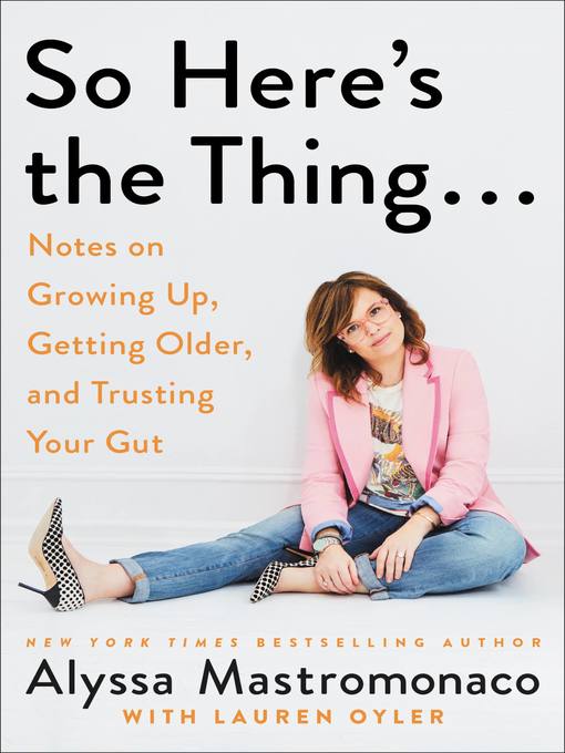 Title details for So Here's the Thing . . . by Alyssa Mastromonaco - Wait list